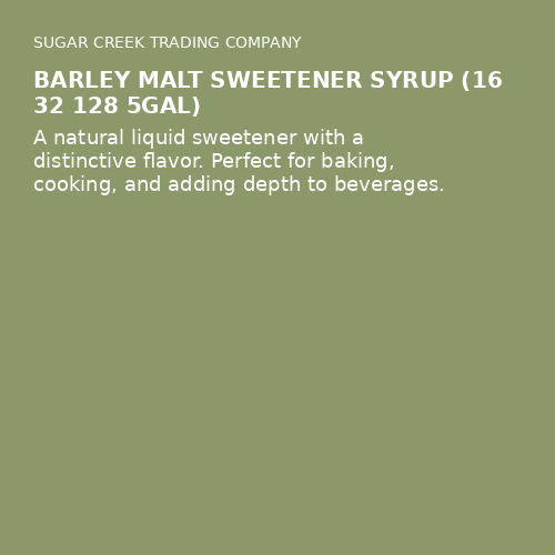 Barley Malt Sweetener Syrup (16 32 128 5gal)