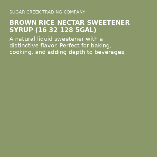 Brown Rice Nectar Sweetener Syrup (16 32 128 5gal)